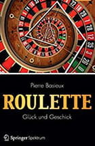 The cover of the book 'Roulette – Luck and Skill' by Pierre Basieux.